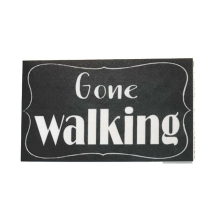 Gone Walking Sign - The Renmy Store Homewares & Gifts 