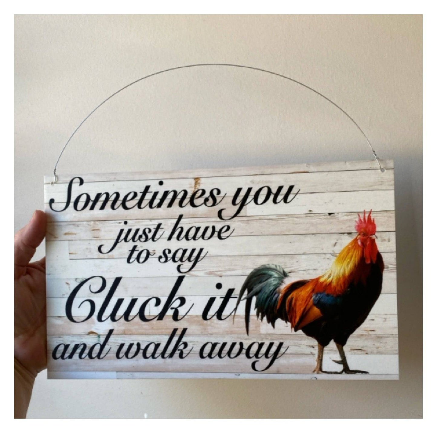 Cluck It Walk Away Rooster Funny Sign - The Renmy Store Homewares & Gifts 