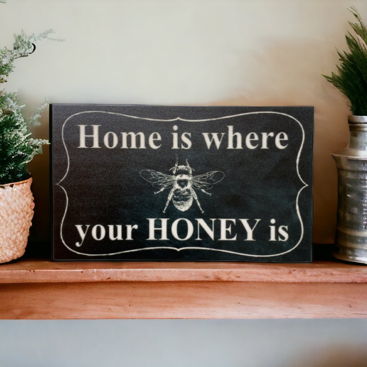 Home Where Your Honey Is Vintage Sign