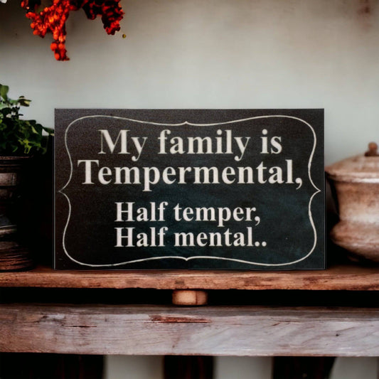 Family Temperamental Funny Temper Mental Vintage Sign - The Renmy Store Homewares & Gifts 