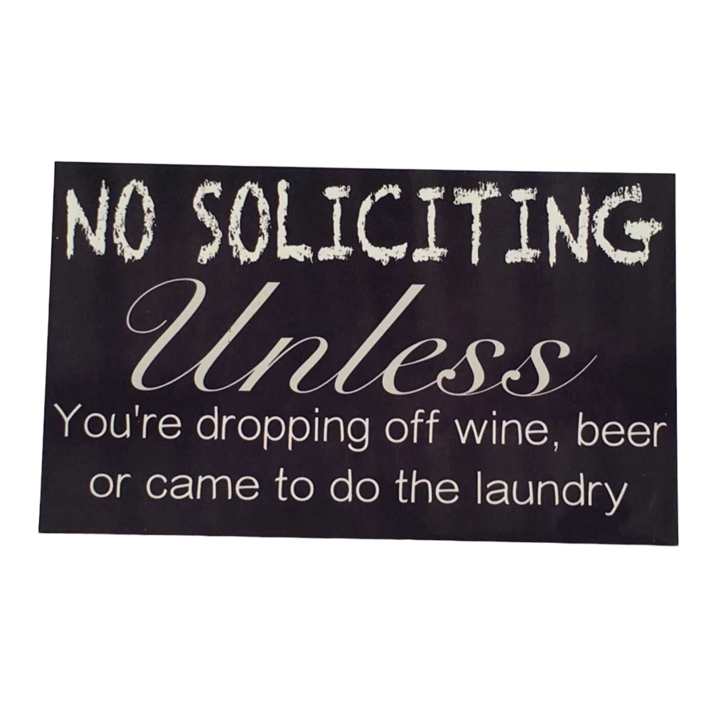 No Soliciting Unless Wine Beer Laundry Door Sign
