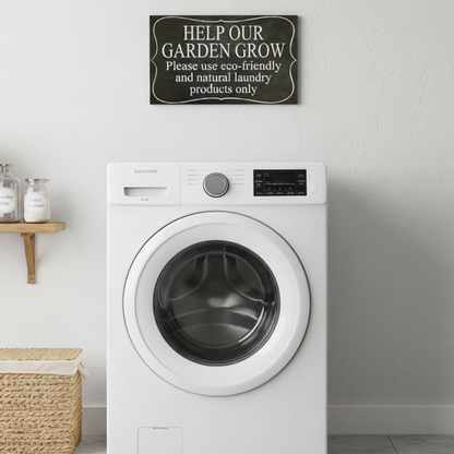 Help Our Garden | Use eco-friendly Natural Laundry Products Sign | Acrylic | Aussie Made