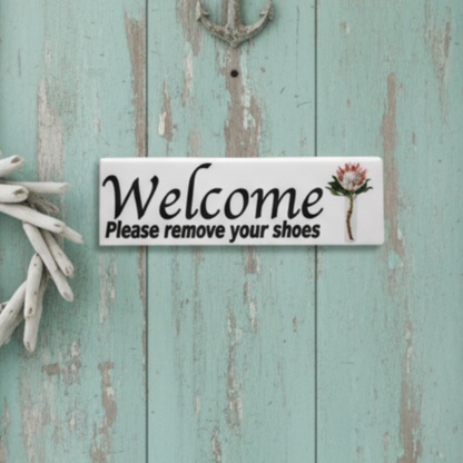 Welcome Please Remove Your Shoes Protea Sign | Aussie Made