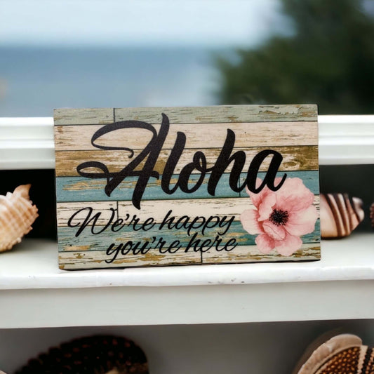 Aloha We're Happy You're Here Sign - The Renmy Store Homewares & Gifts 