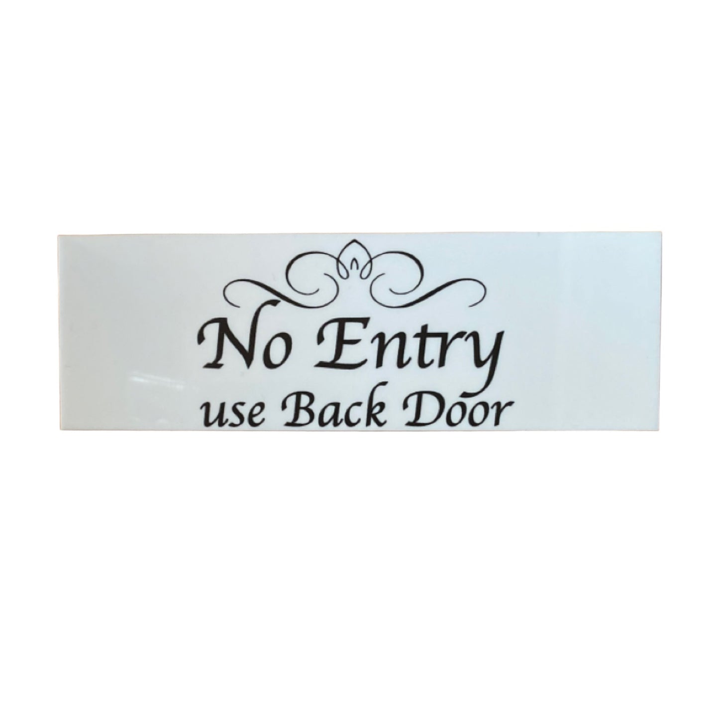 No Entry Use Back Door White Sign