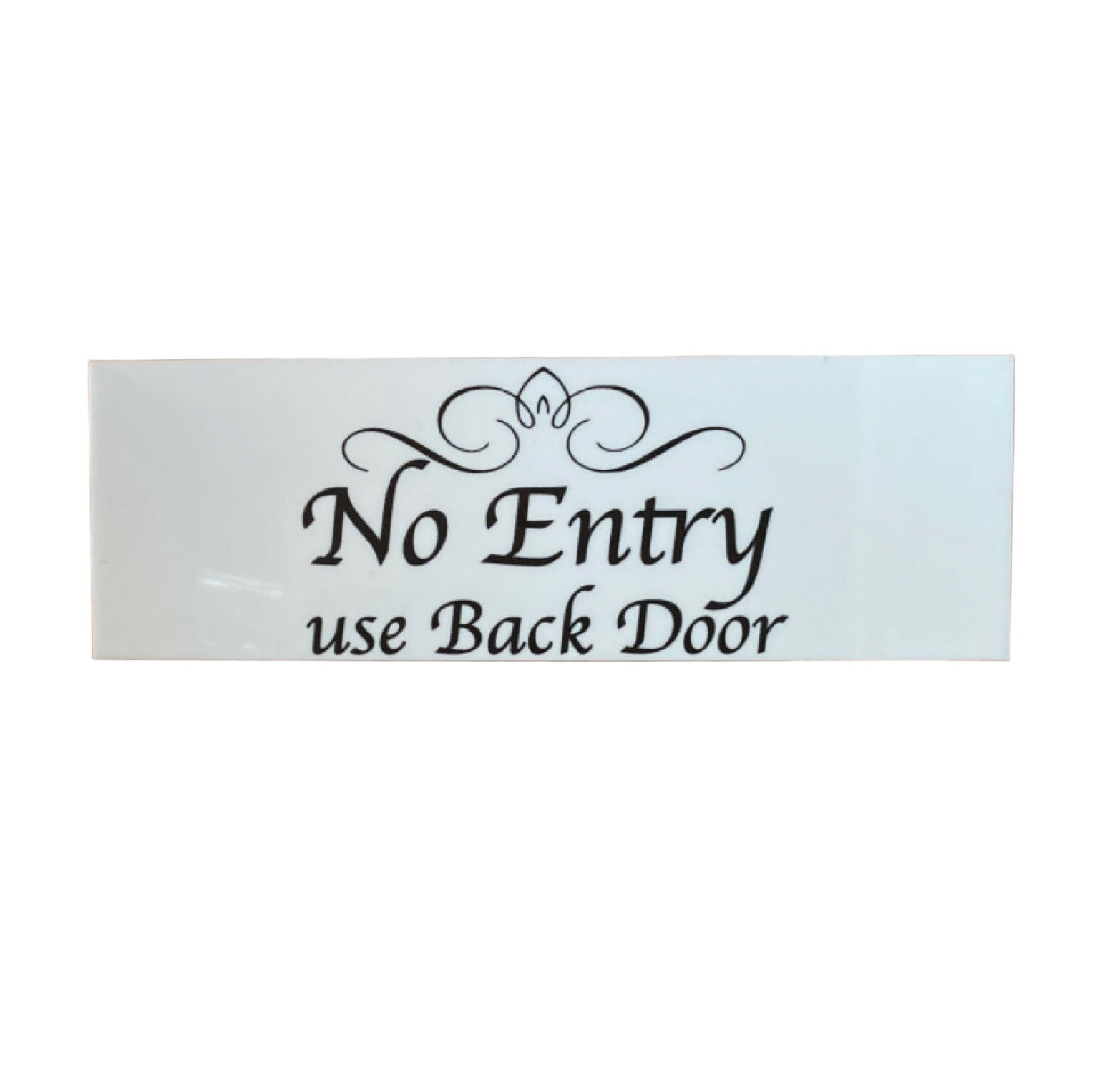 No Entry Use Back Door White Sign - The Renmy Store Homewares & Gifts 
