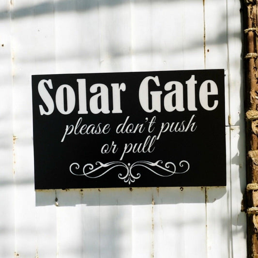 Solar Gate Do Not Push Or Pull Sign