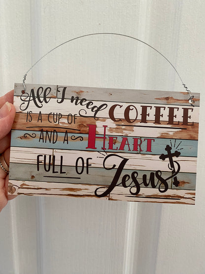 All I Need Is Coffee and a Heart Full of Jesus Sign | Aussie Made