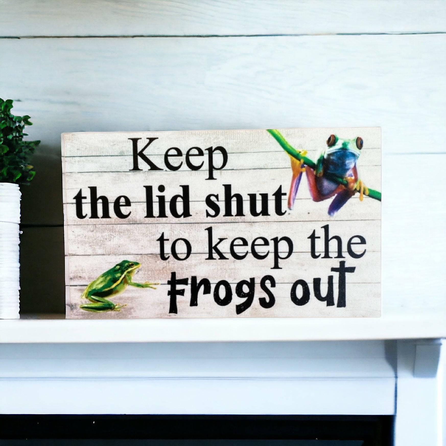 Toilet Close Lid To Keep Frogs Out Sign - The Renmy Store Homewares & Gifts 