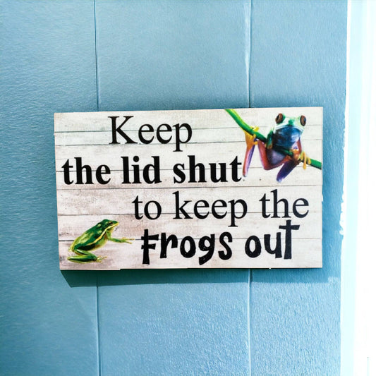 Toilet Close Lid To Keep Frogs Out Sign - The Renmy Store Homewares & Gifts 