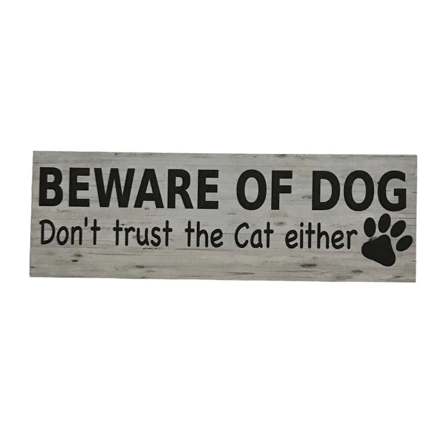 Beware Of Dog Dogs Don't Trust The Cats Cat Either Sign