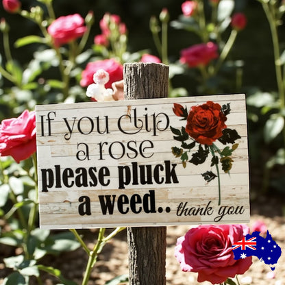 Clip a Rose Pluck a Weed Rose Garden Sign