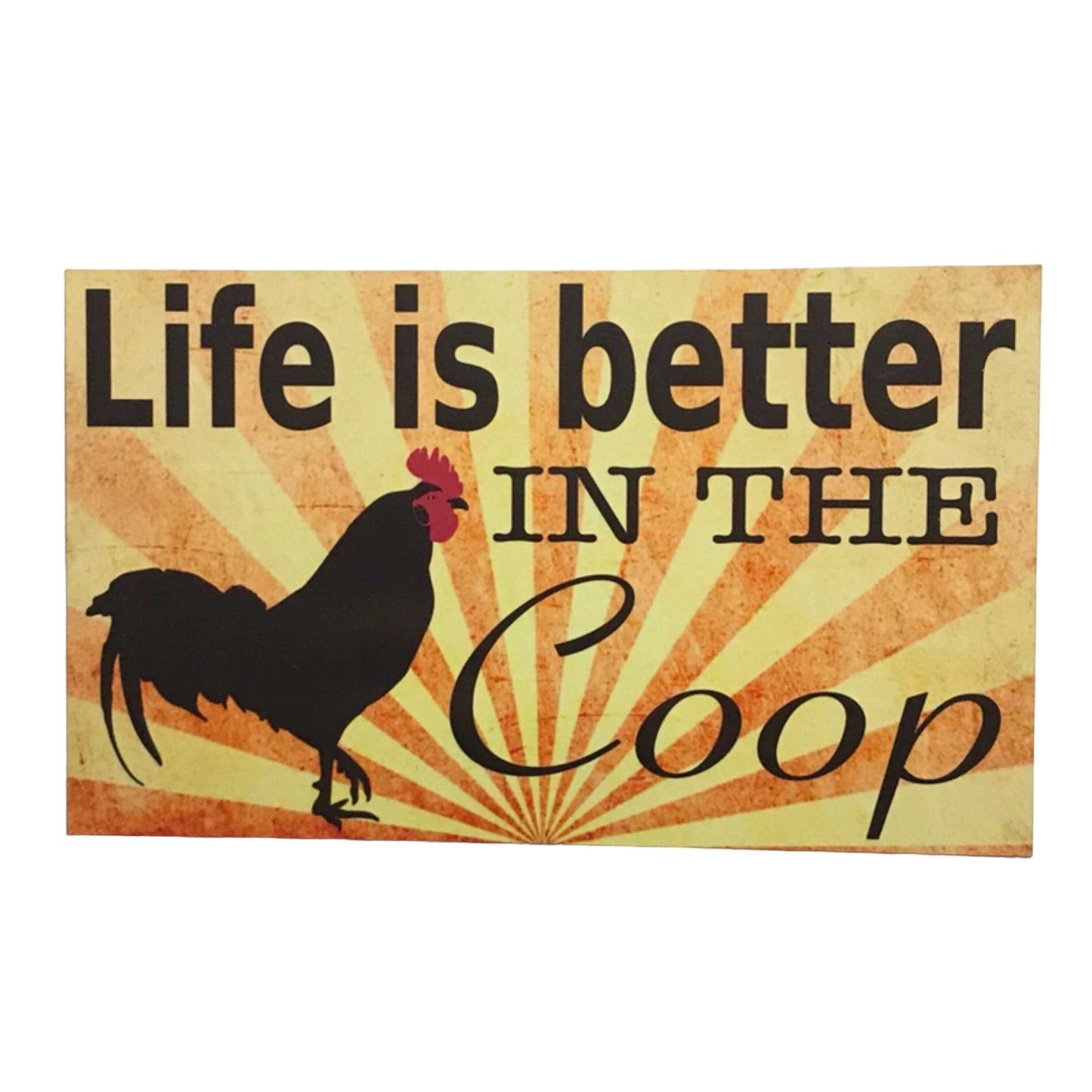 Life is better in the Coop Chicken Sign - The Renmy Store Homewares & Gifts 