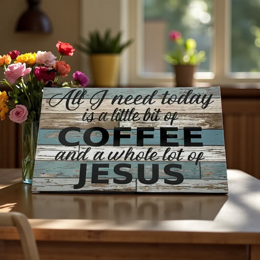 Coffee Jesus All I need Sign