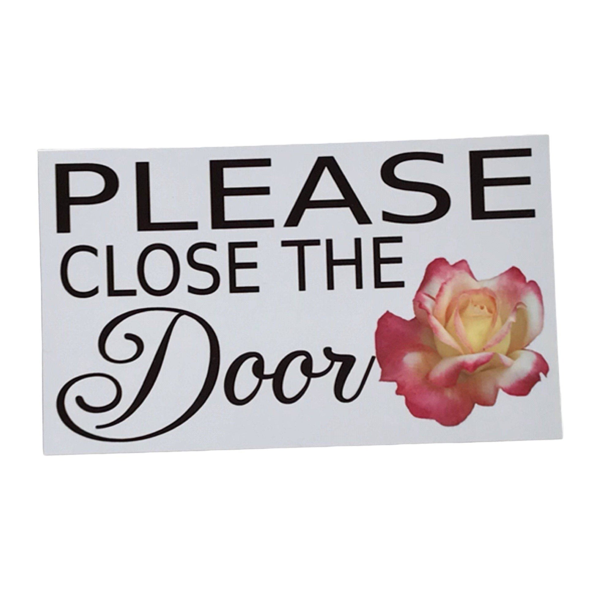 Please Close The Door Rose Sign - The Renmy Store Homewares & Gifts 