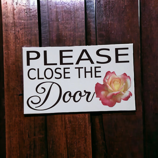 Please Close The Door Rose Sign - The Renmy Store Homewares & Gifts 