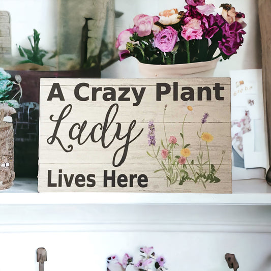 Crazy Plant Lady Lives Here Sign