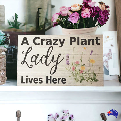 Crazy Plant Lady Lives Here Sign - The Renmy Store Homewares & Gifts 