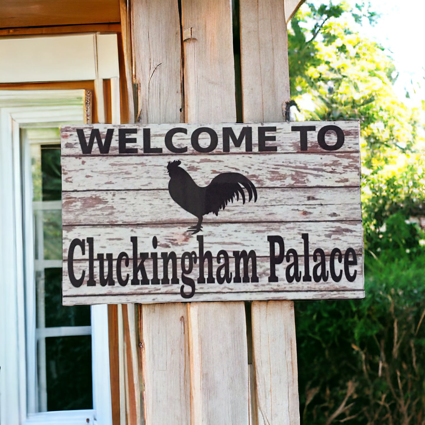 Welcome To Cluckingham Palace Chicken Sign
