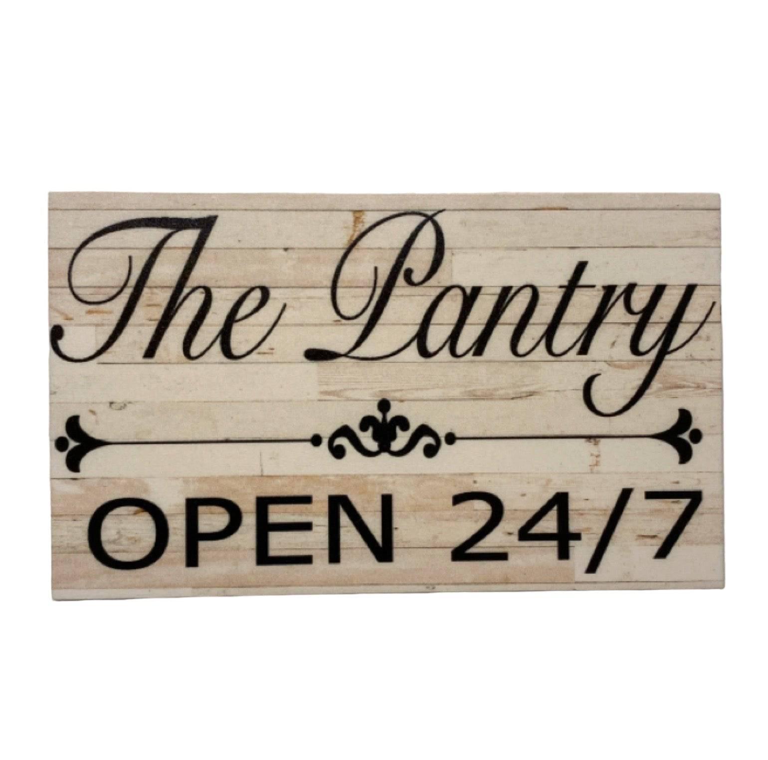 Pantry Open 24/7 Kitchen Sign - The Renmy Store Homewares & Gifts 