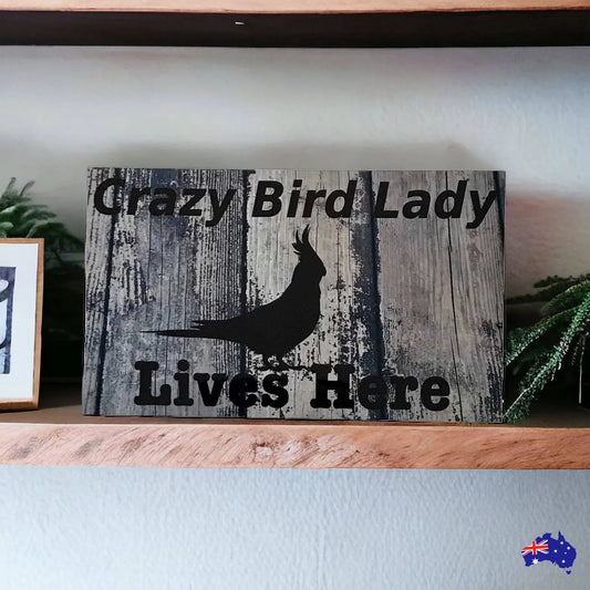 Crazy Bird Lady Lives Here Cockatiel Sign - The Renmy Store Homewares & Gifts 