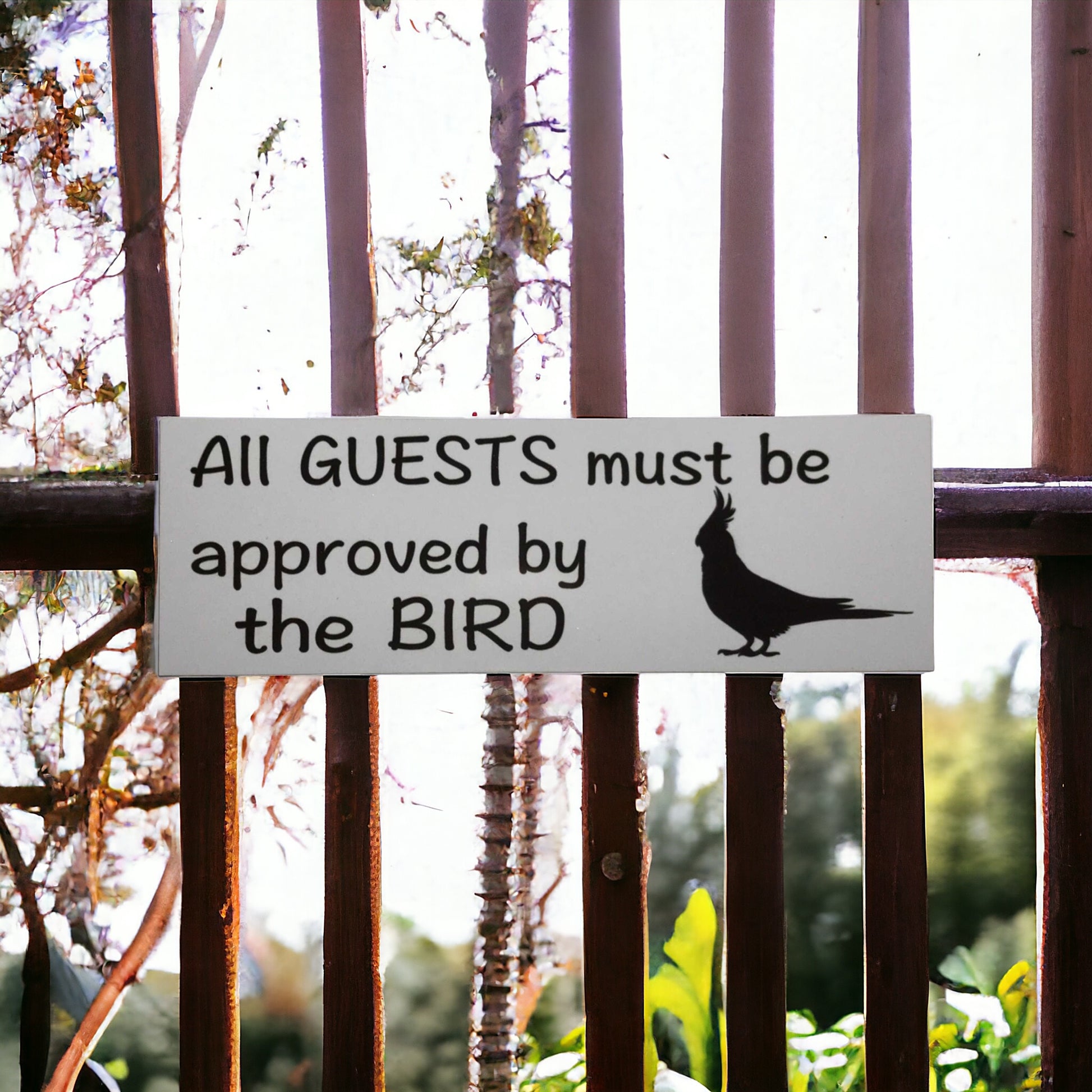 Cockatiel Guests Must Be Approve Bird Sign - The Renmy Store Homewares & Gifts 