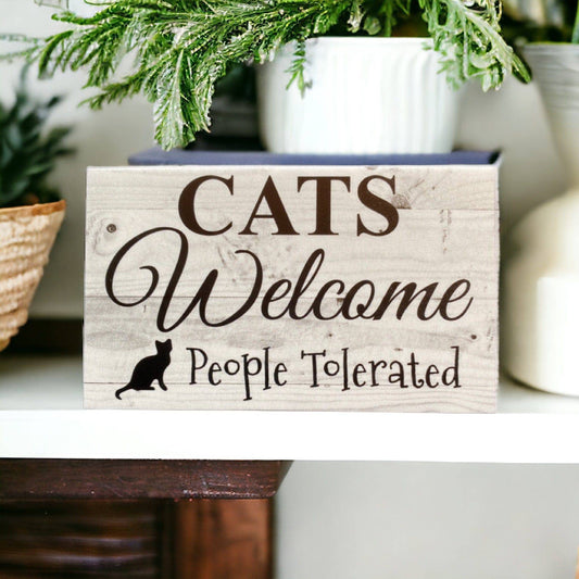 Cats Welcome People Tolerated Funny Sign - The Renmy Store Homewares & Gifts 