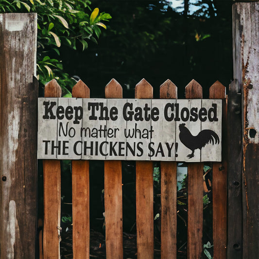 Keep The Gate Closed Chickens Sign - The Renmy Store Homewares & Gifts 
