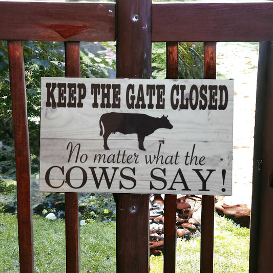 Cow Keep Gate Closed Cows Say Sign
