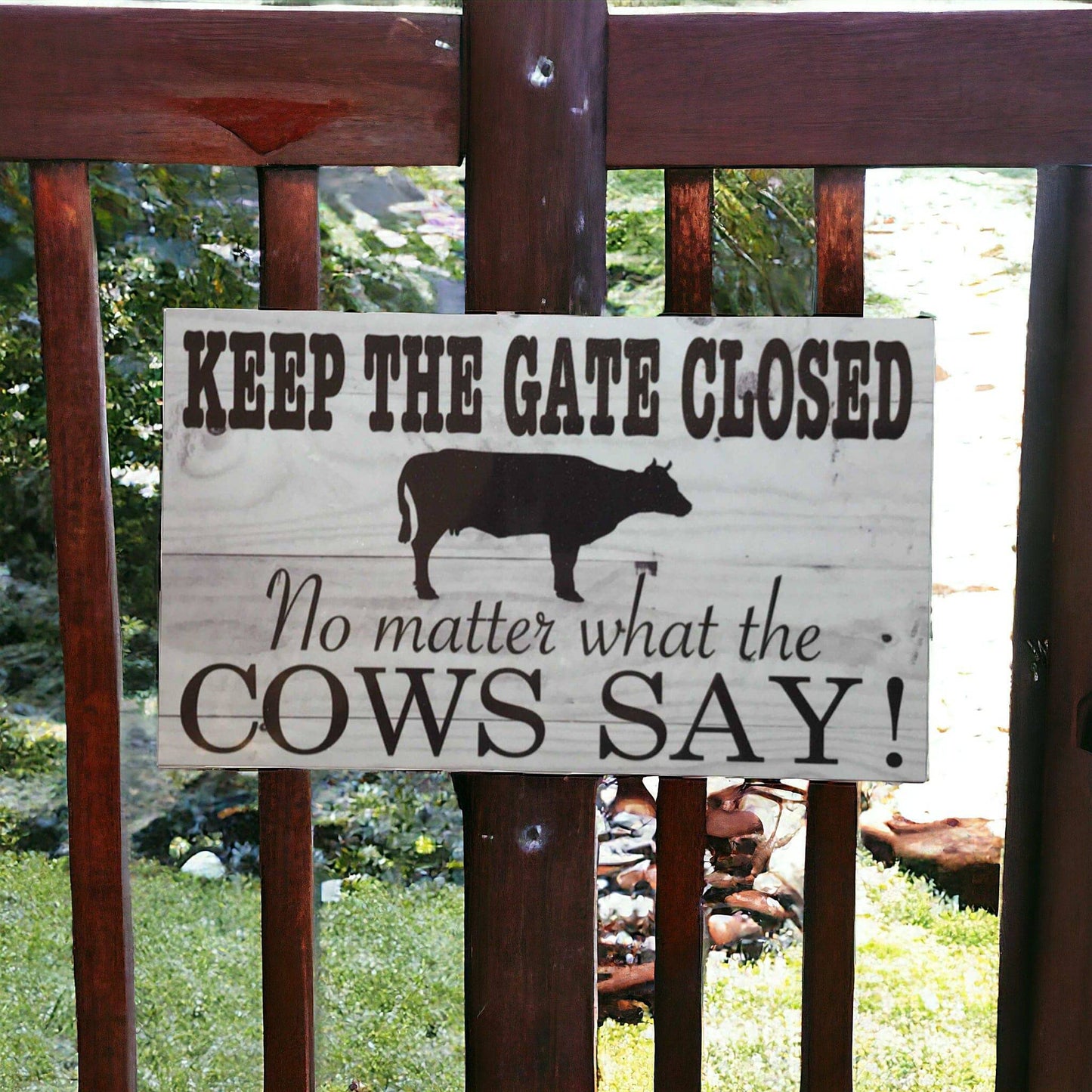 Keep Gate Closed Cows Say Sign - The Renmy Store Homewares & Gifts 