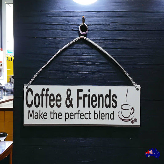 Coffee Friends Perfect Blend Sign - The Renmy Store Homewares & Gifts 