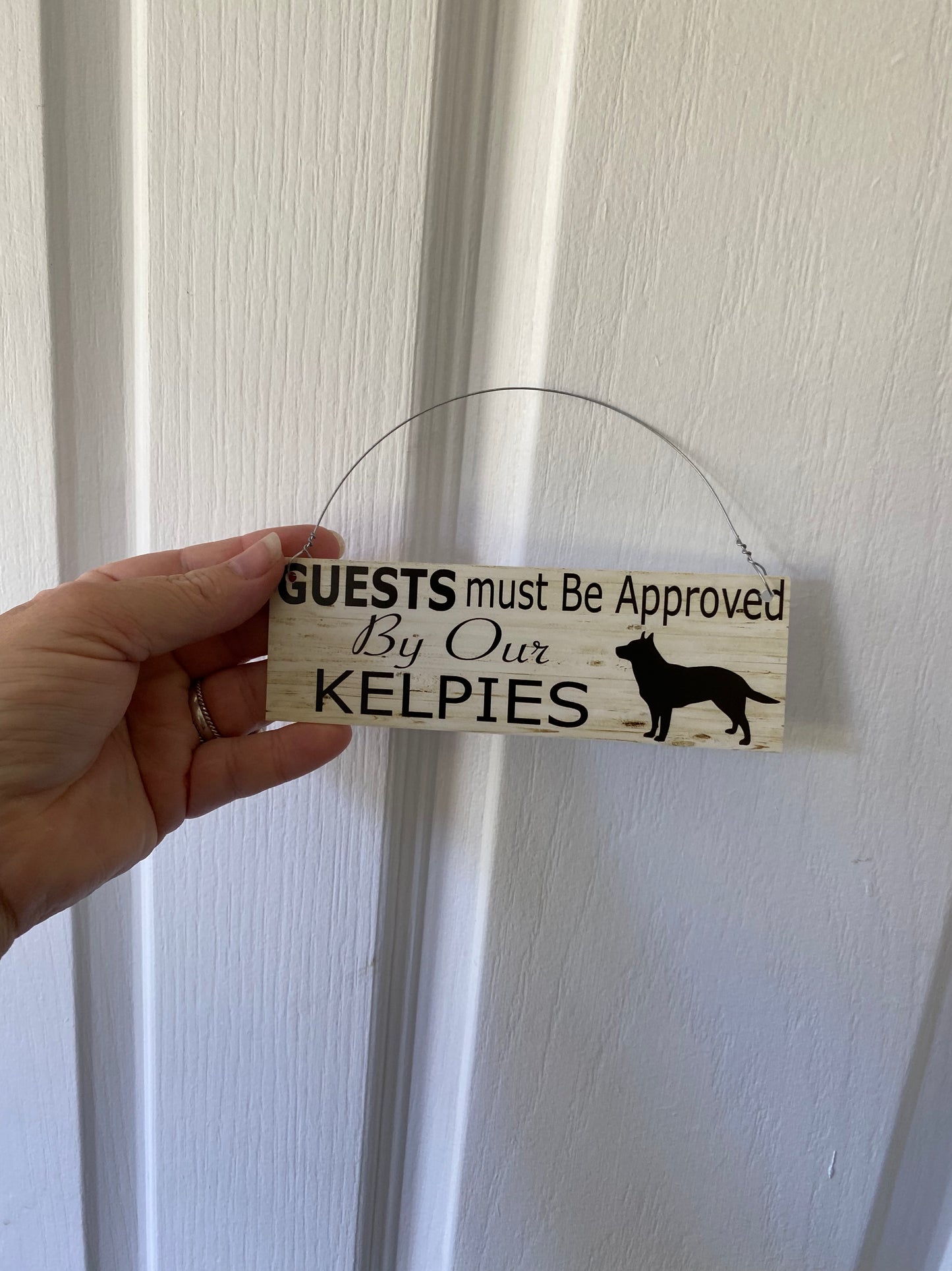 Kelpie Dog Guests Must Be Approved By Our Sign