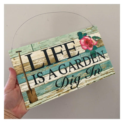 Life Is A Garden Dig In Gardener Sign - The Renmy Store Homewares & Gifts 