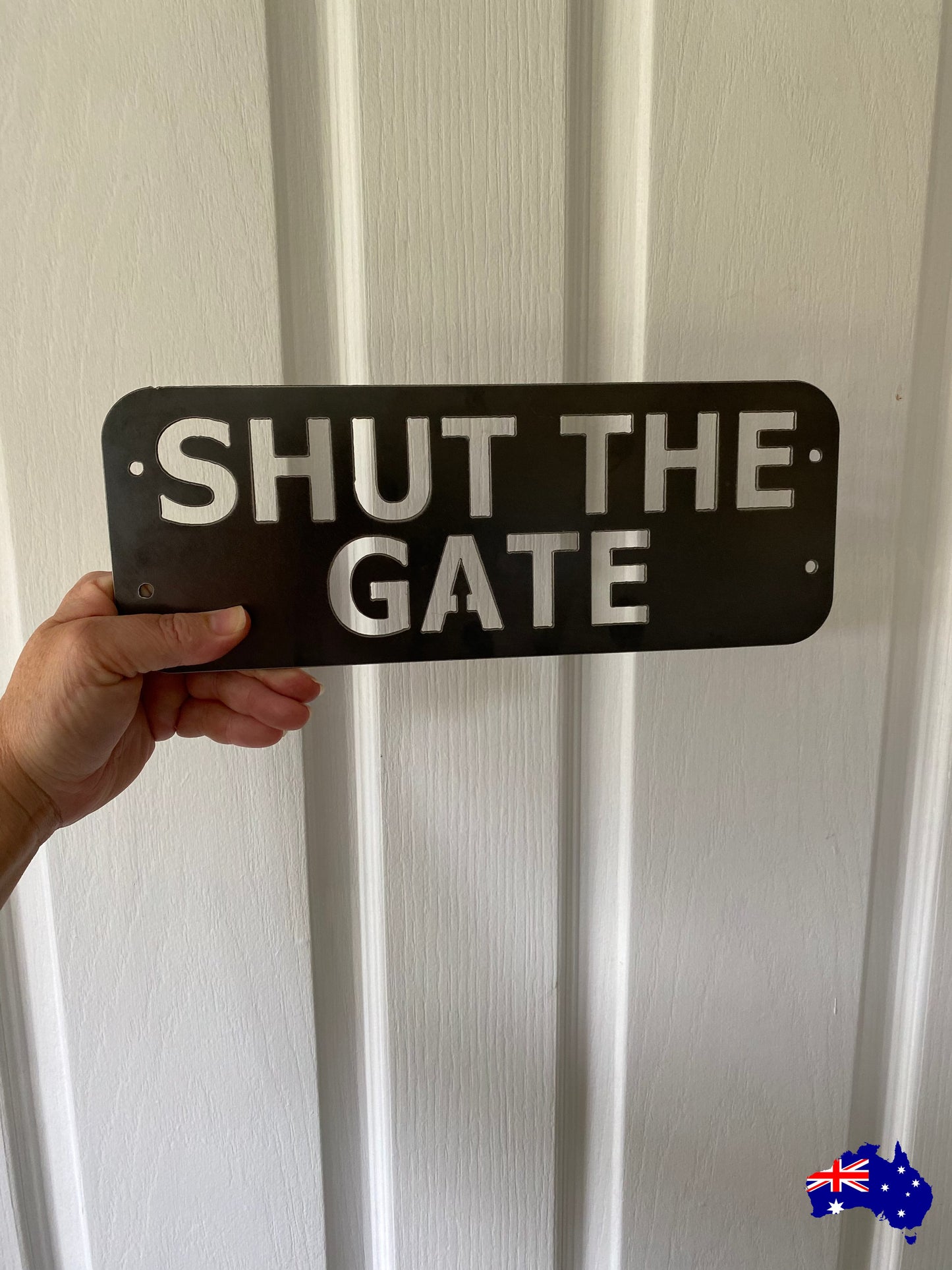 Custom Shut The Gate Sign - Personalised Rusty Metal Steel Sign - Australian Made