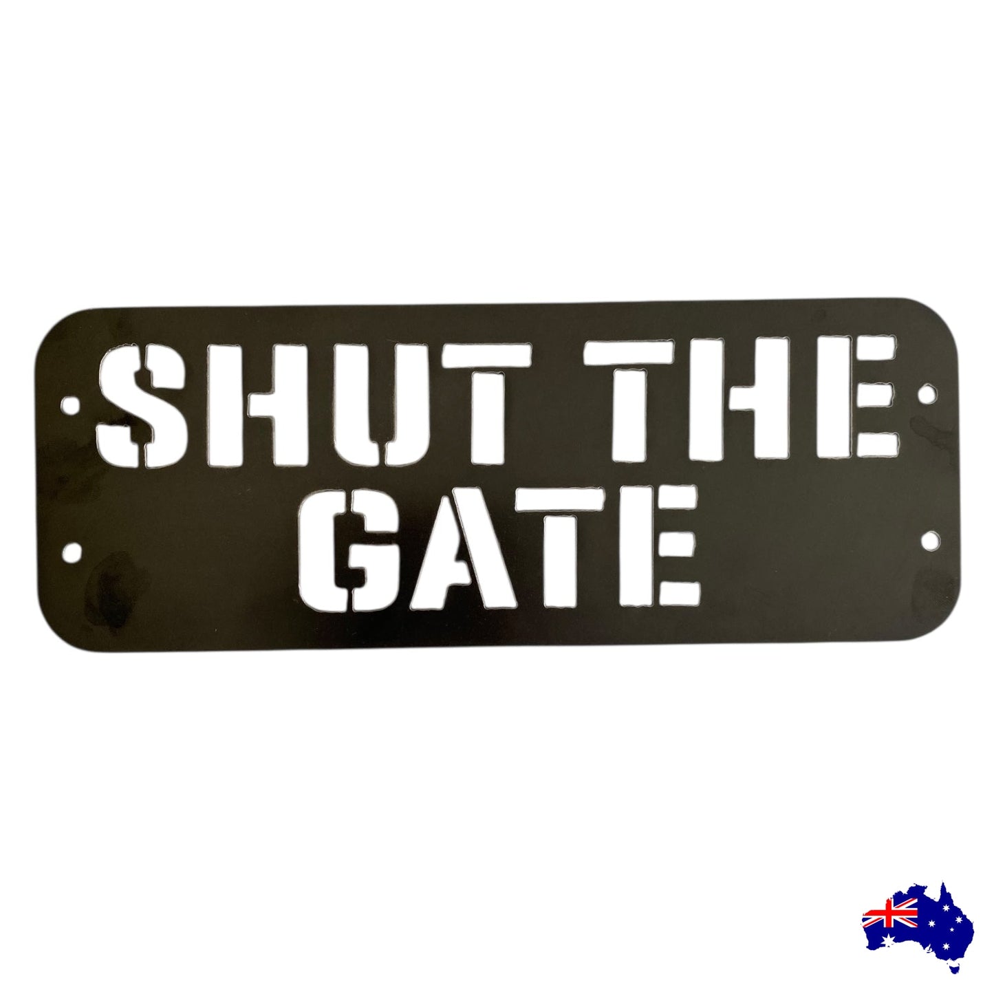 Custom Shut The Gate Sign - Personalised Rusty Metal Steel Sign - Australian Made