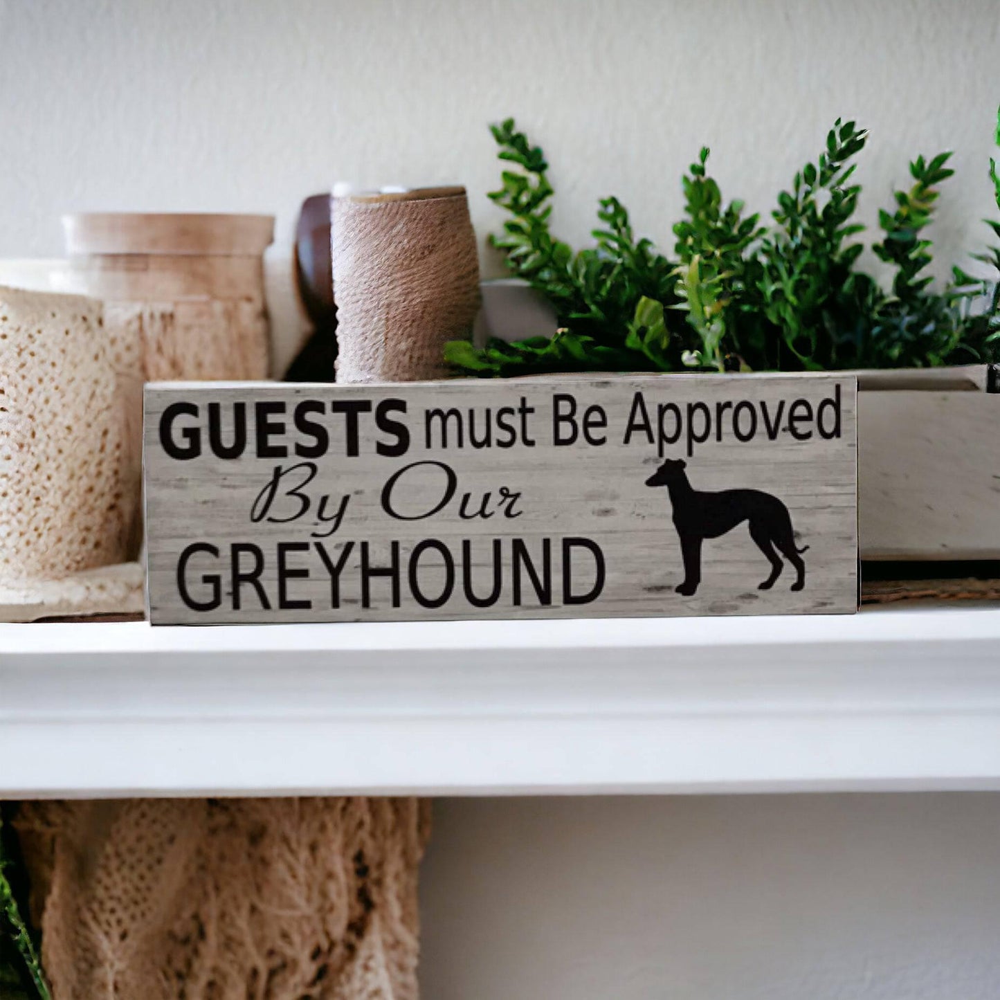 Greyhound Dog Guests Must Be Approved By Our Sign - The Renmy Store Homewares & Gifts 