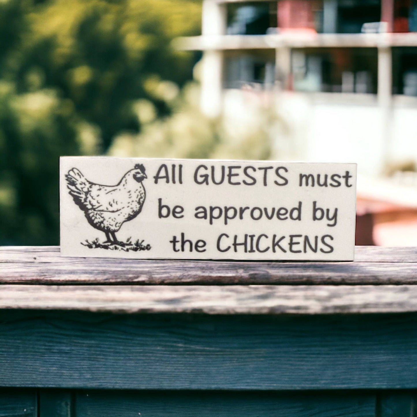 Guests Must Be Approved By Chickens Sign - The Renmy Store Homewares & Gifts 