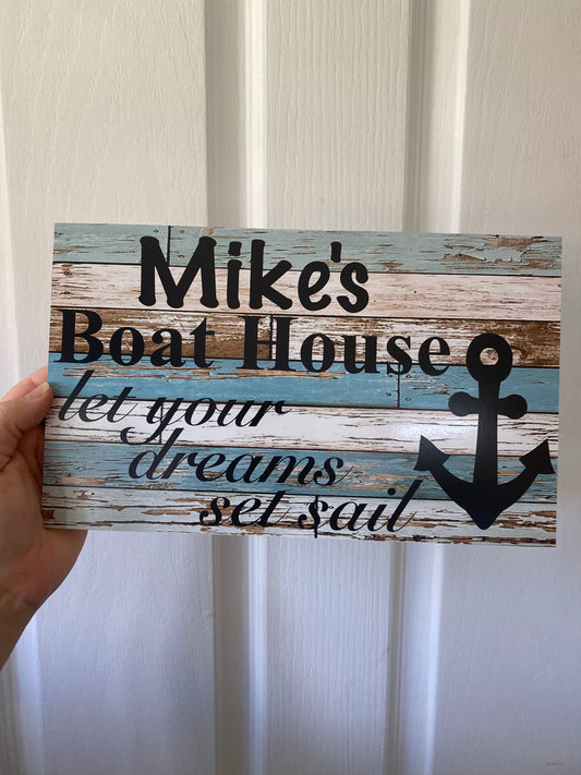 Boat House Dream Set Sail Custom Persoanlised Sign