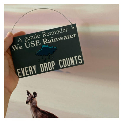 Rainwater In Use Every Drop Counts Eco Water Tank Sign - The Renmy Store Homewares & Gifts 