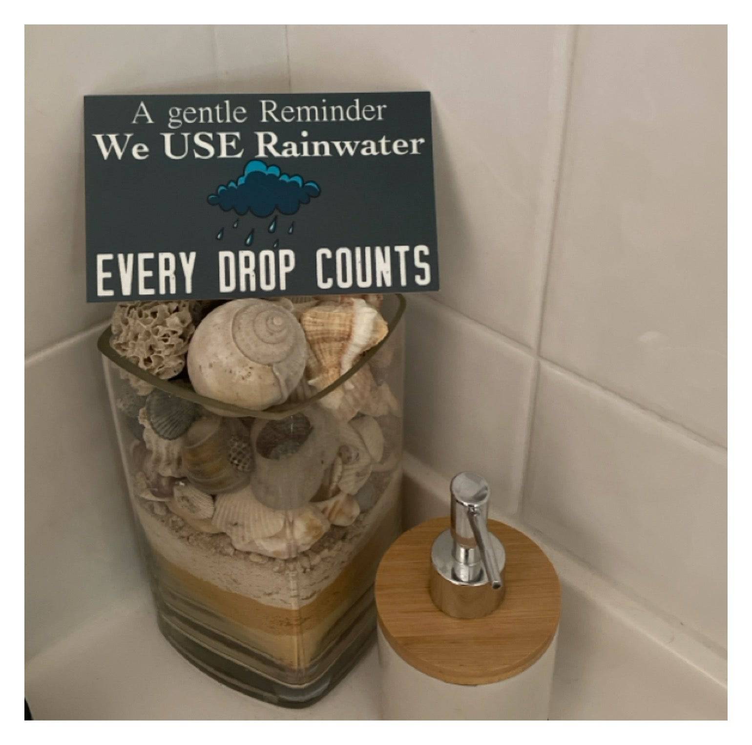 Rainwater In Use Every Drop Counts Eco Water Tank Sign - The Renmy Store Homewares & Gifts 