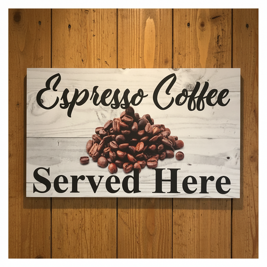 Espresso Served Here Coffee Sign | Aussie Made