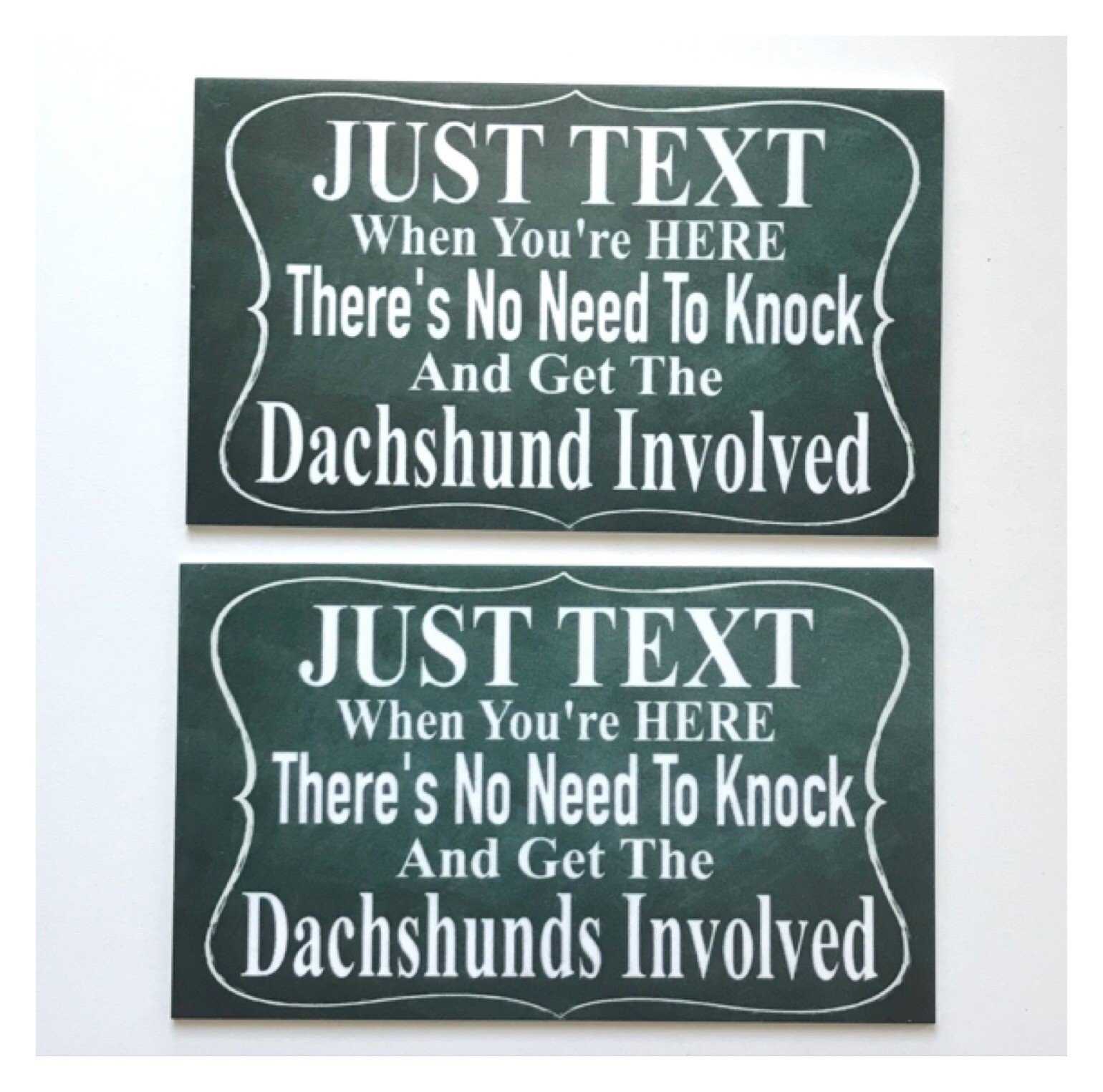 Dachshund Dog Just Text When You’re Here Dogs Sign - The Renmy Store Homewares & Gifts 