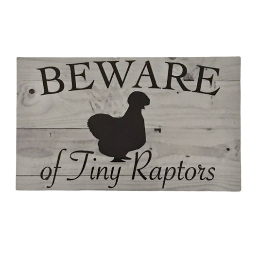 Silkie Beware Of Tiny Raptors Chicken Sign