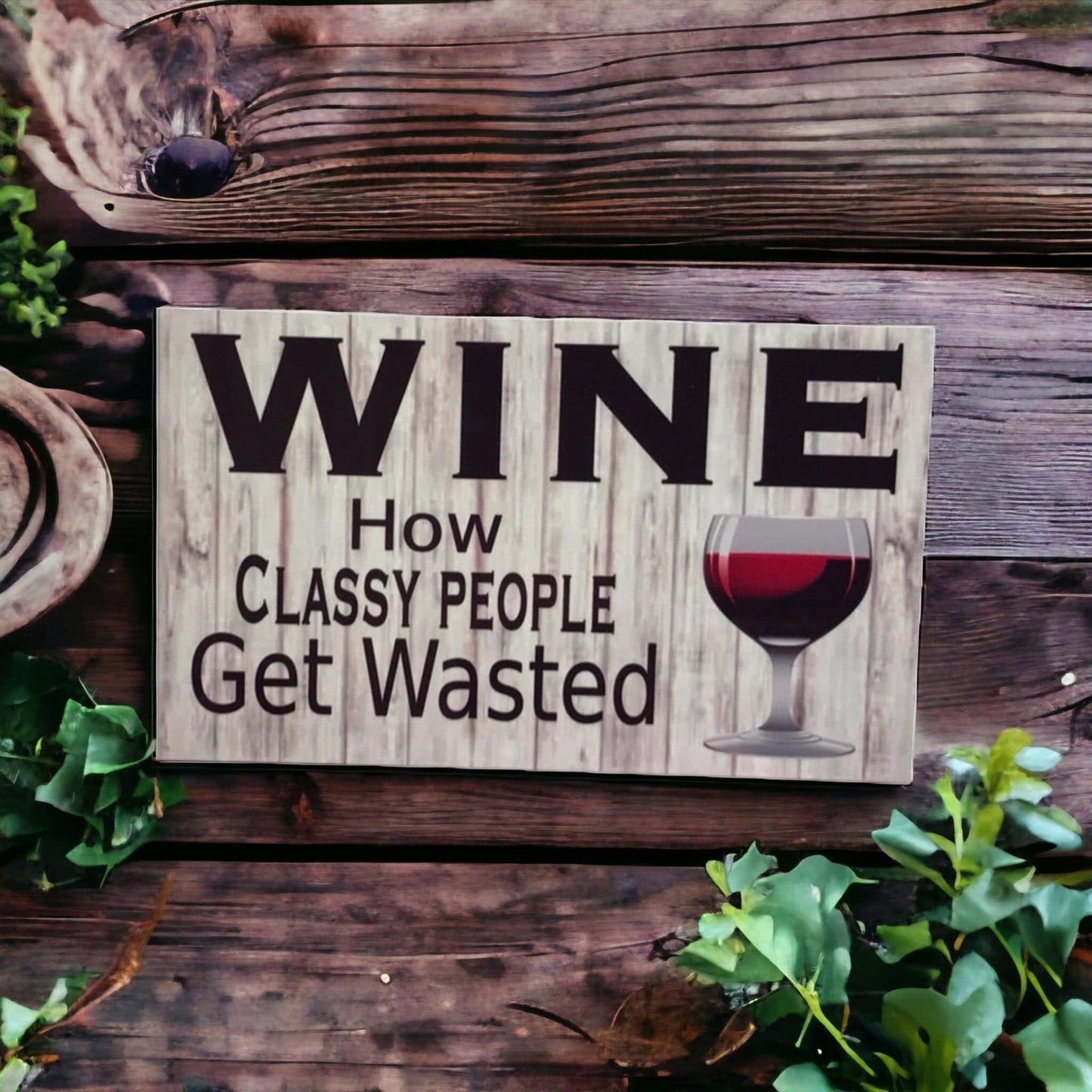 Wine How Classy People Get Wasted Sign - The Renmy Store Homewares & Gifts 