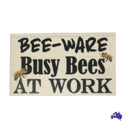 Bee-Ware Busy Bees At Work Sign - The Renmy Store Homewares & Gifts 