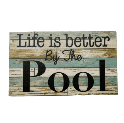 Life Is Better By The Pool Sign - The Renmy Store Homewares & Gifts 