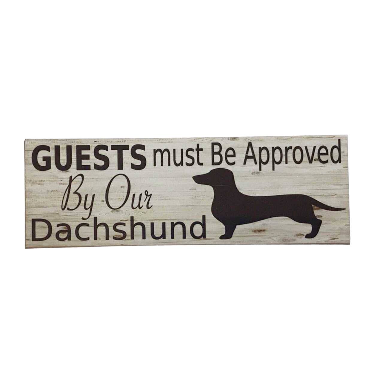 Dachshund Dog Guests Must Be Approved Sign - The Renmy Store Homewares & Gifts 