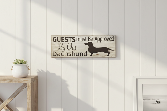 Dachshund Sign - Guests Must Be Approved - Australian Made