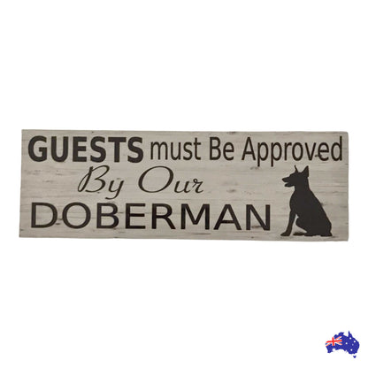 Doberman Dog Guests Must Be Approved By Our Sign - The Renmy Store Homewares & Gifts 