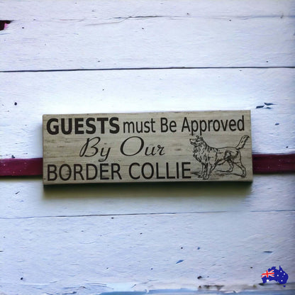 Border Collie Dog Guests Must Be Approved By Our Sign - The Renmy Store Homewares & Gifts 